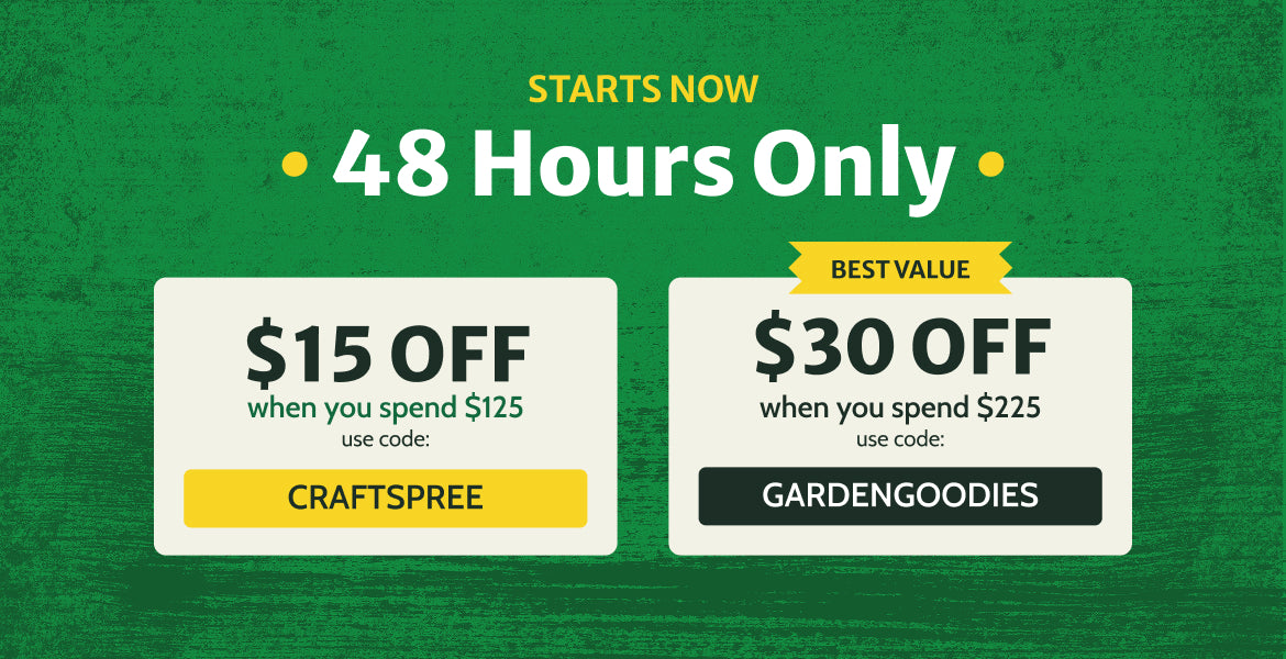 Green and yellow banner announcing a 48-hour sale: $15 off $125 with code CRAFTSPREE or $30 off $225 with code GARDENGOODIES.